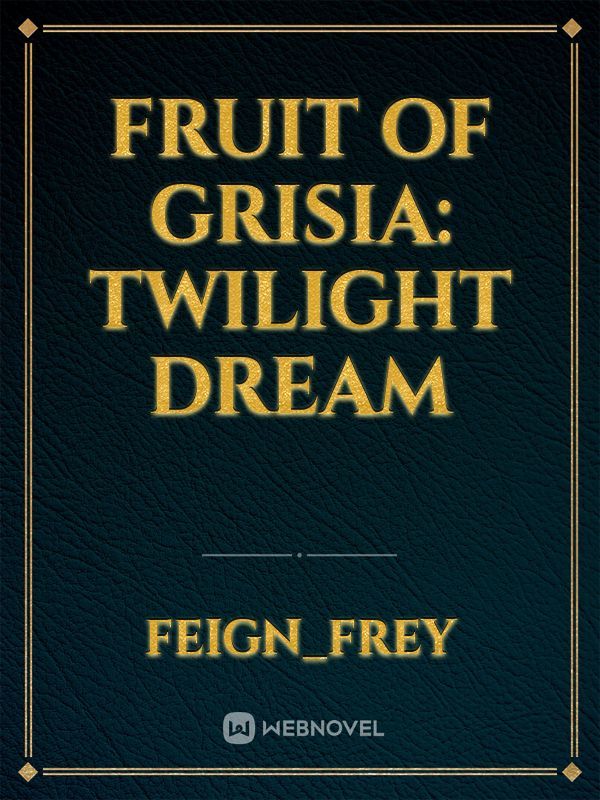 Fruit of Grisia: Twilight Dream