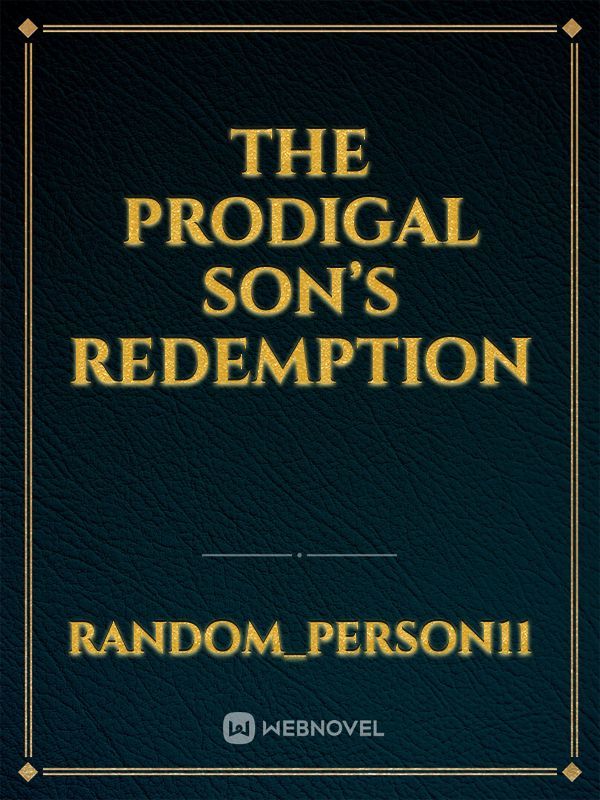 The Prodigal Son’s Redemption