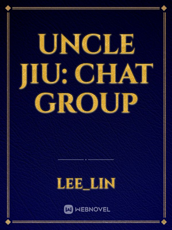 Uncle jiu: Chat group Book