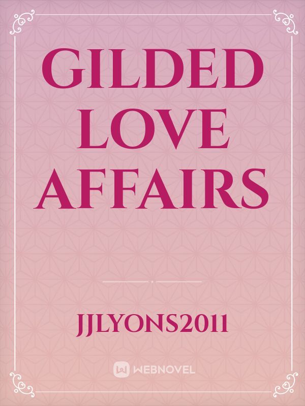 Gilded Love Affairs