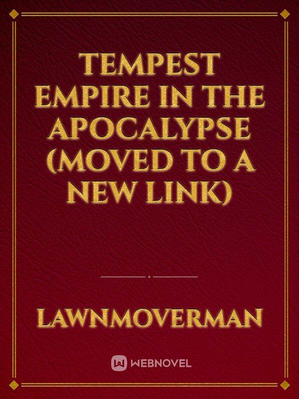 Tempest Empire in the Apocalypse (Moved to a New Link)