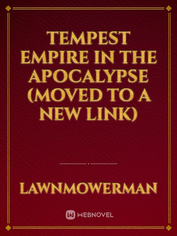 Tempest Empire in the Apocalypse (Moved to a New Link)