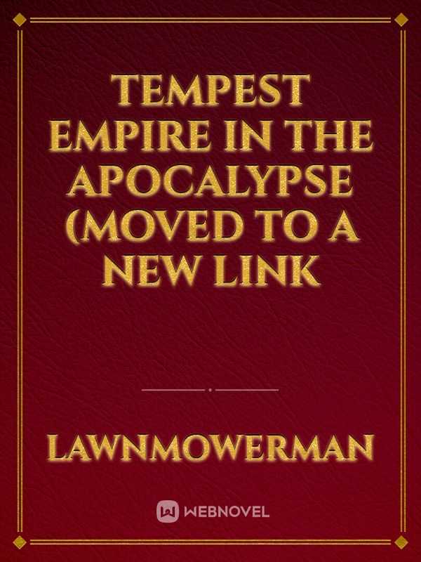 Tempest Empire in the Apocalypse (Moved to a New Link