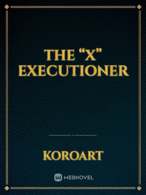 The “X” executioner Book