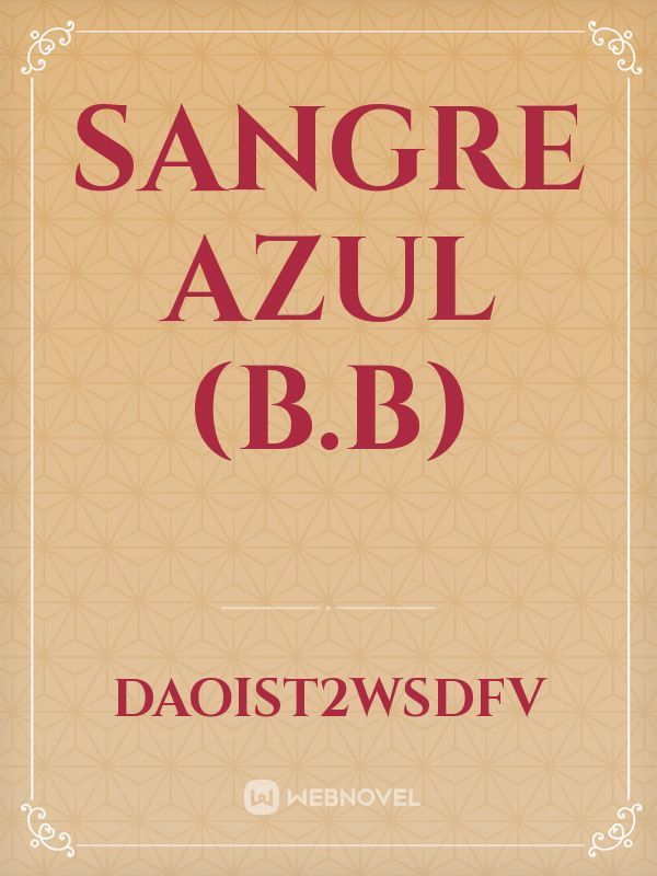 SANGRE AZUL (B.B)