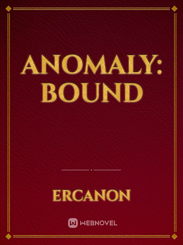 Anomaly: Bound