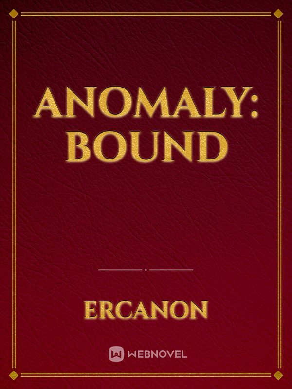 Anomaly: Bound