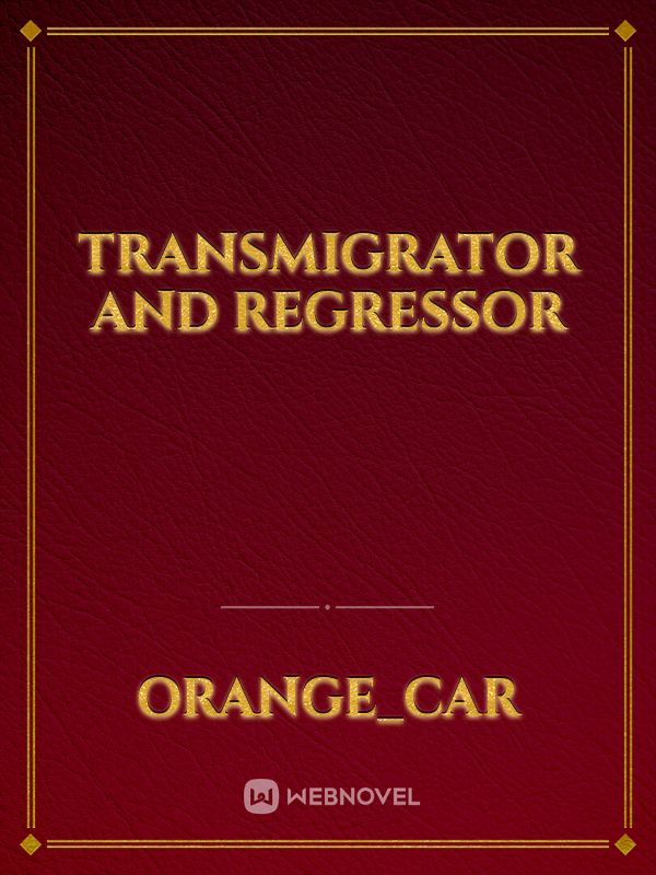 Transmigrator And Regressor