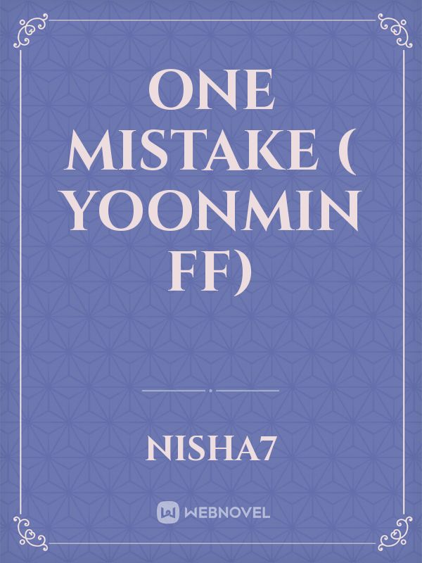 One Mistake ( Yoonmin ff)