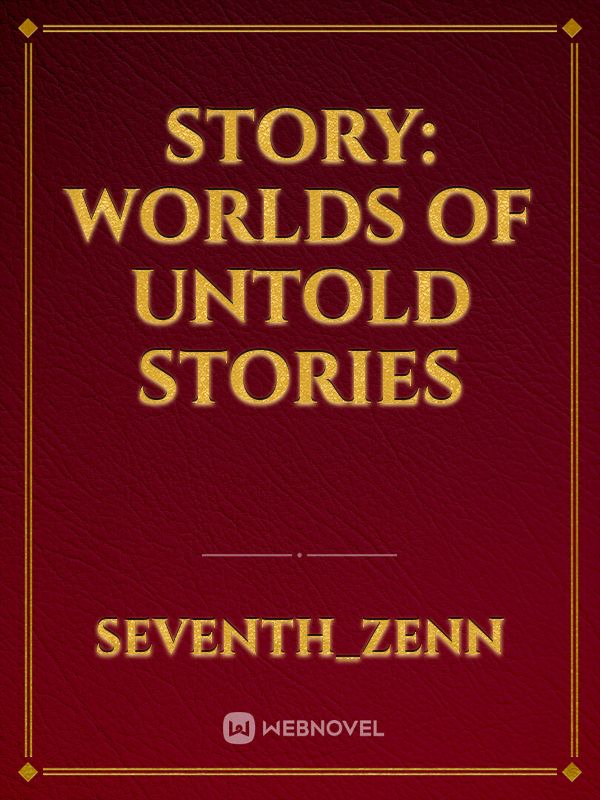 Story: Worlds Of Untold Stories