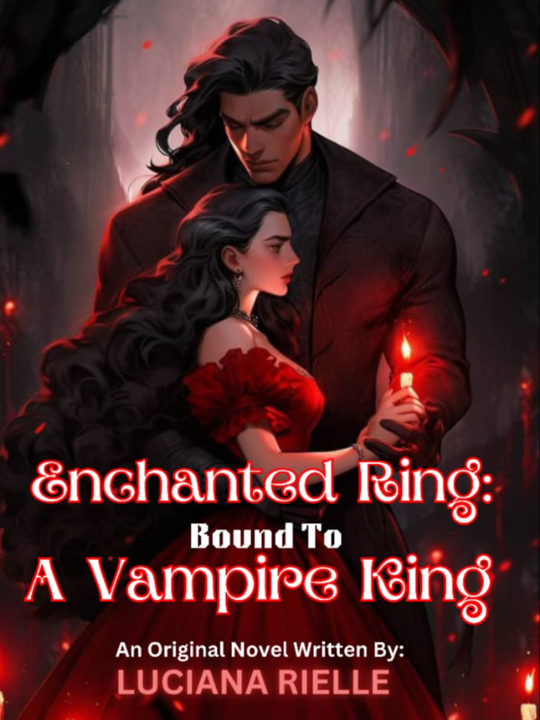 Enchanted Ring: Bound to A Vampire King