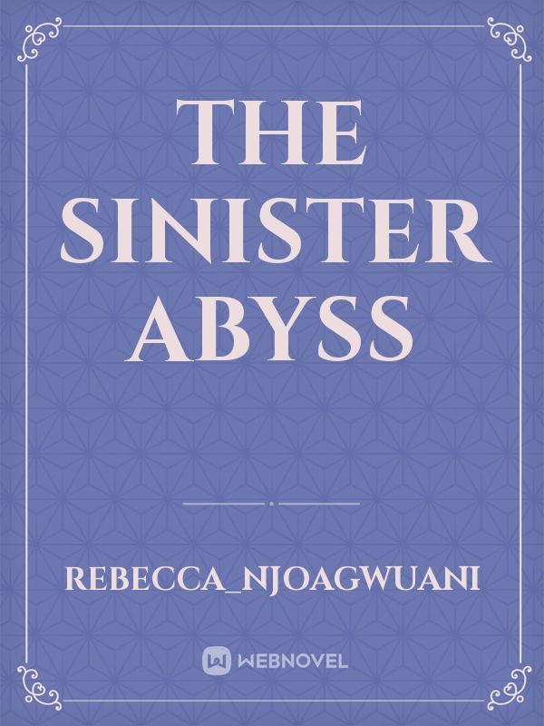 The Sinister Abyss