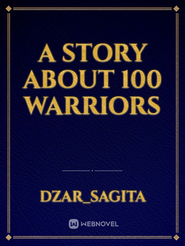 a story about 100 warriors