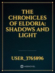 The Chronicles of Eldoria: Shadows and Light Book