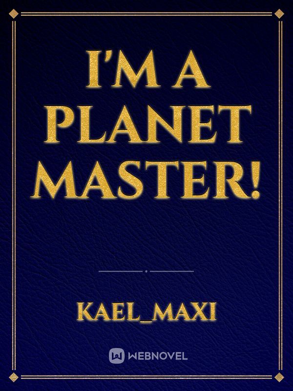 I'm a Planet Master!