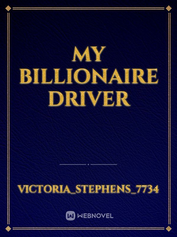 My billionaire driver