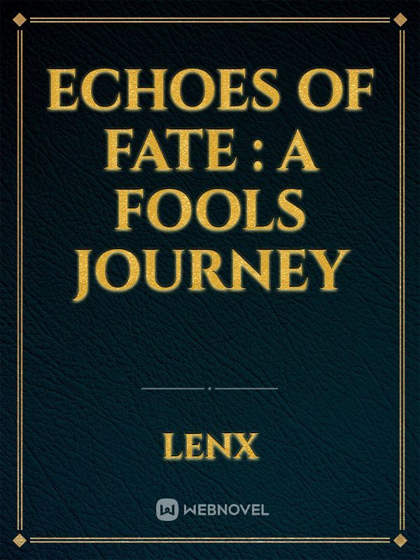 Echoes of Fate : A Fools journey