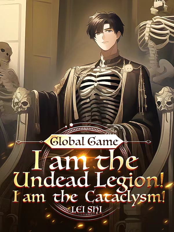 Global Game: I am the  the Undead Legion! I am  the  Cataclysm! Book