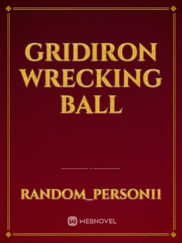 Gridiron Wrecking Ball