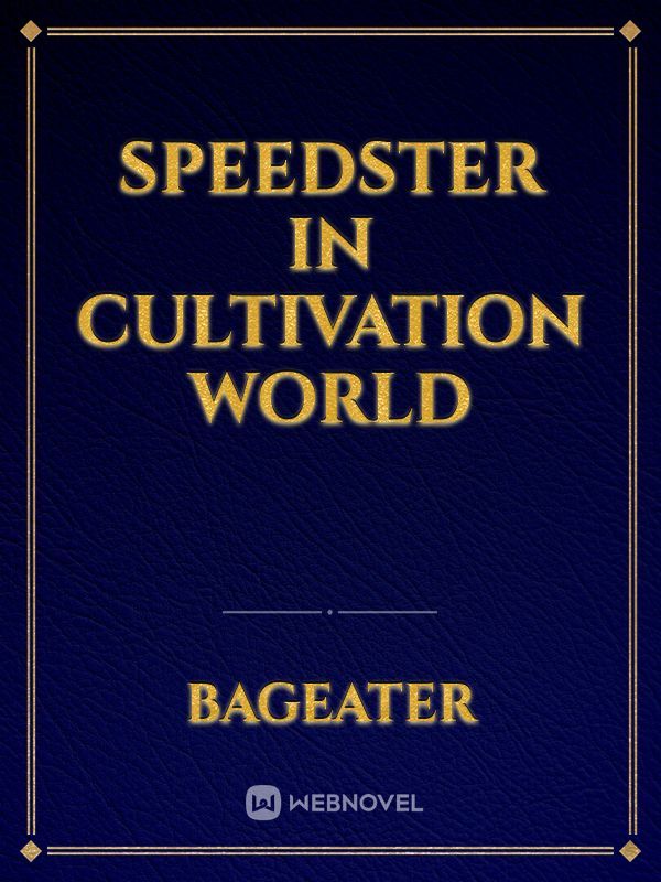 Speedster in cultivation world