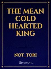 THE MEAN COLD HEARTED KING Book