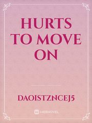 Hurts to move on Book