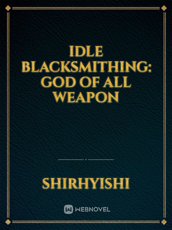 Idle Blacksmithing: God Of All Weapon