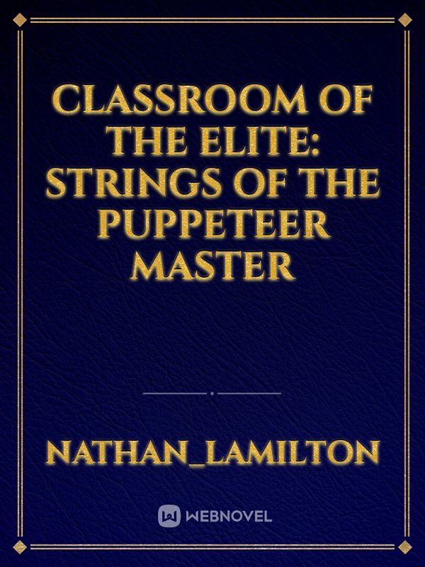 Classroom Of The Elite: Strings of The Puppeteer Master