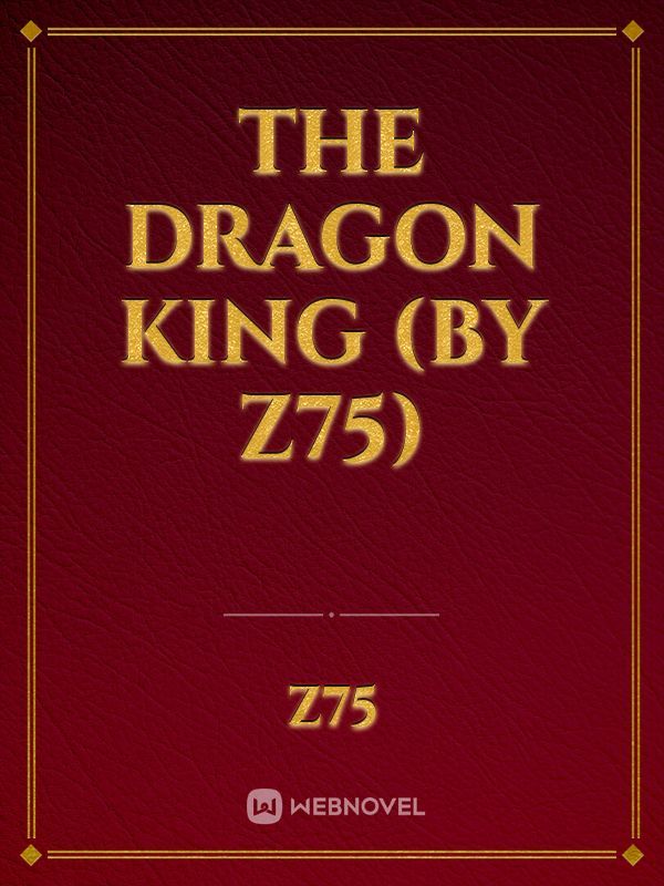 The Dragon King (by Z75)