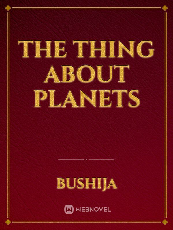 The thing about planets