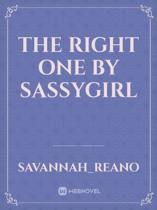 The right one by sassyGirl