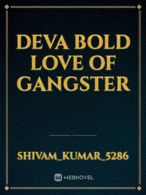 Deva bold love of gangster