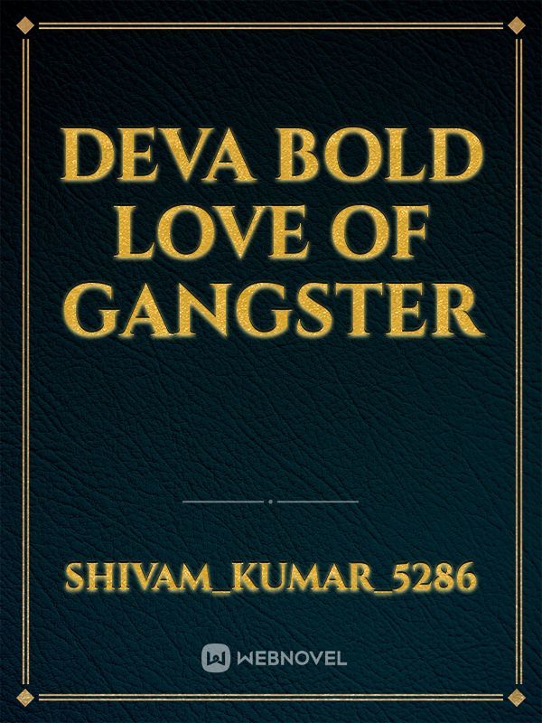Deva bold love of gangster