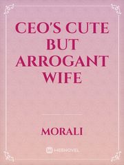 CEO'S CUTE BUT ARROGANT WIFE Book