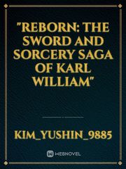 "Reborn: The Sword and Sorcery Saga of Karl William" Book