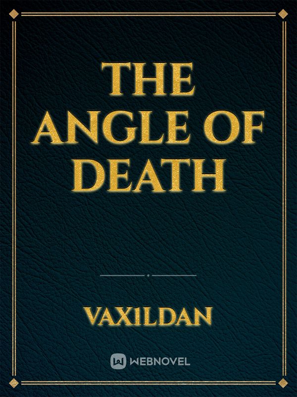The Angle of Death