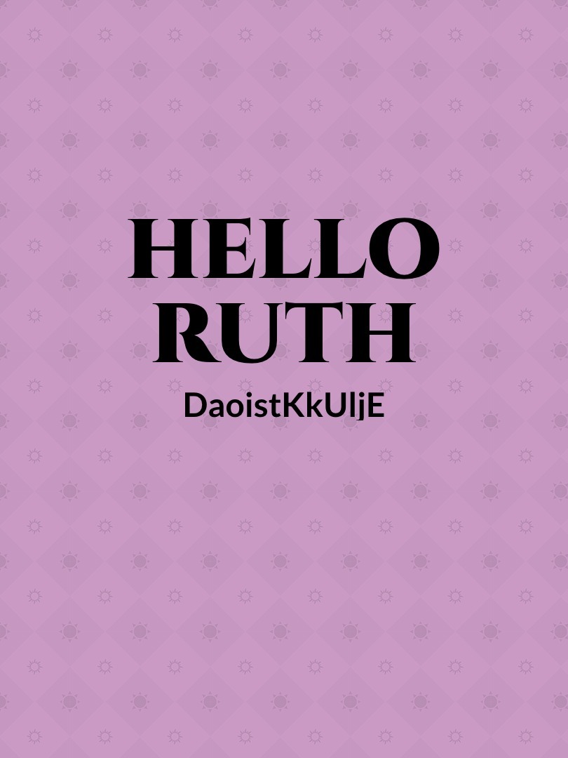 Hello, Ruth