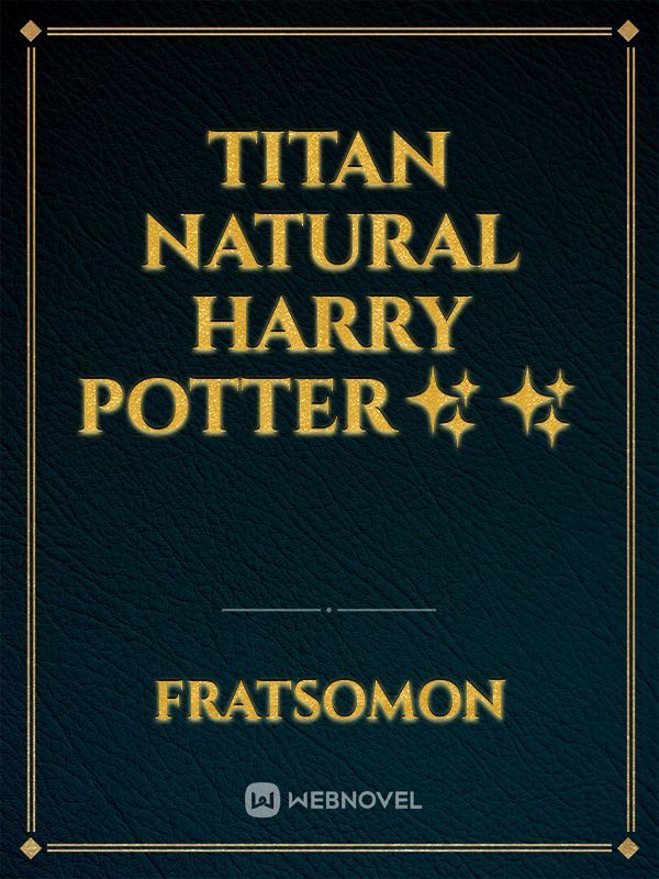 titan natural harry potter✨️✨️