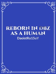 Reborn in DBZ as a human Book