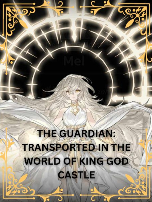 The Guardian: Transported in the World of King God Castle