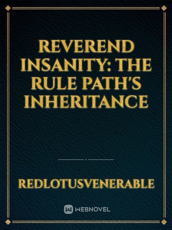 Reverend insanity: The Rule Path's inheritance