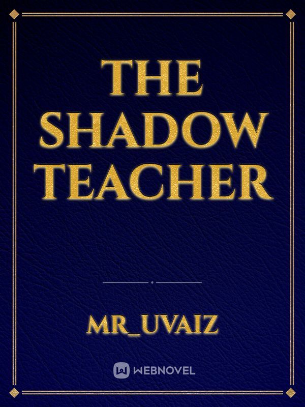 the shadow teacher