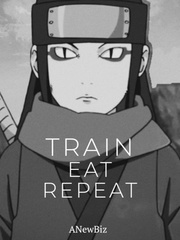 Train. Eat. Repeat. (A Naruto Fanfic) Book