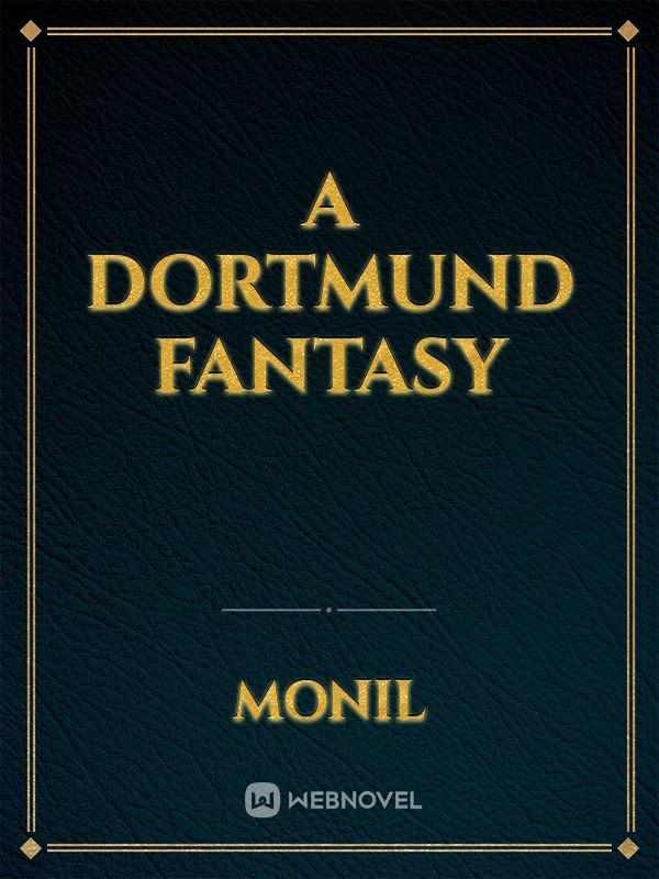 A Dortmund Fantasy