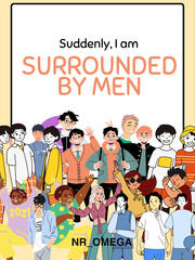 Suddenly, I am Surrounded by Men! Book