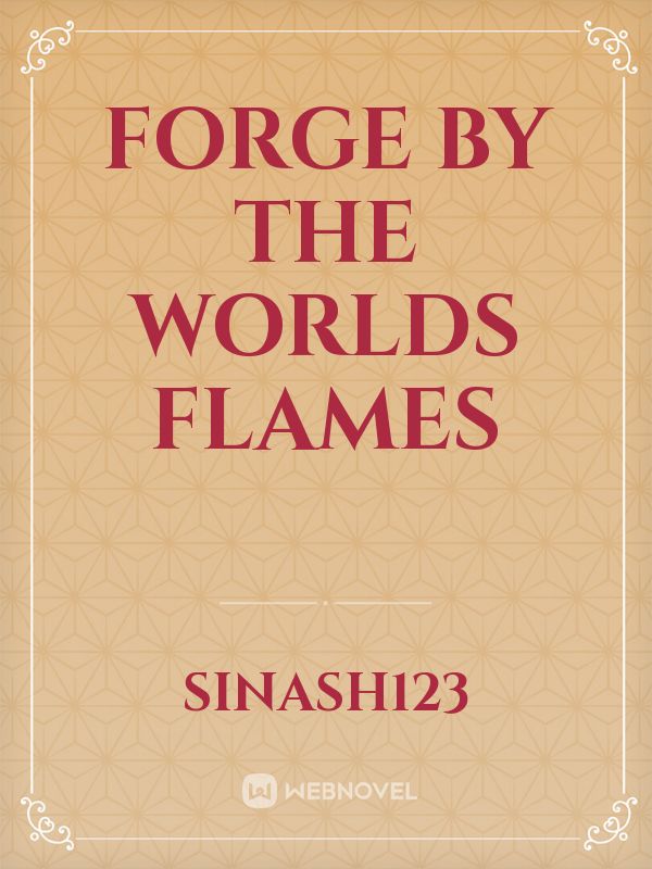 forge by the worlds flames Book