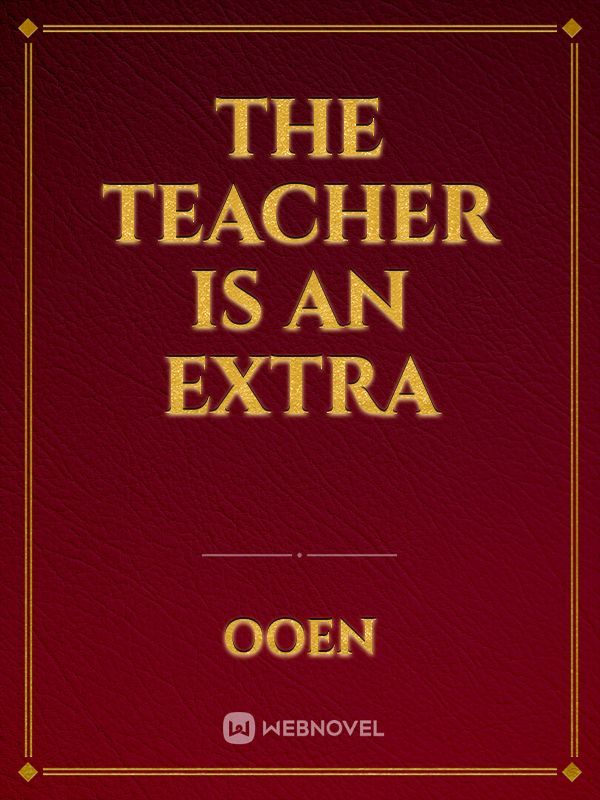 The Teacher is an Extra