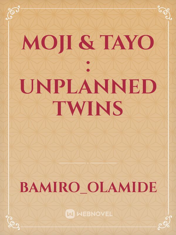 Moji  & Tayo : Unplanned Twins Book