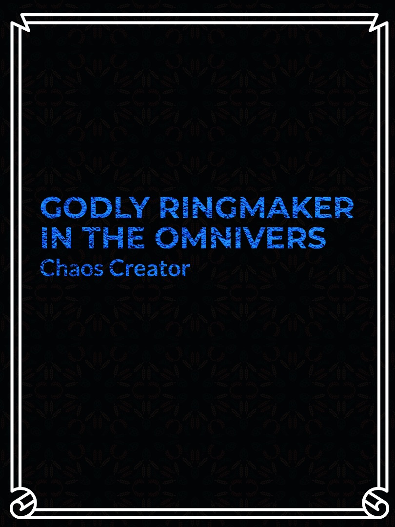 Godly Ringmaker in the omnivers