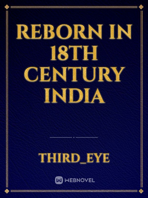 Reborn in 18th century India
